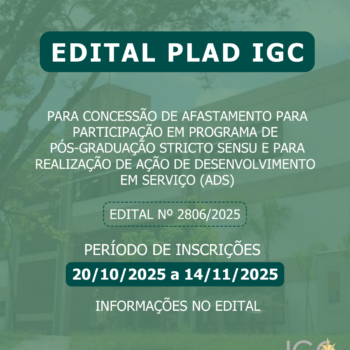 IGC publica edital para participação em Processo Seletivo para concessão de afastamento para participação em Programa de Pós-Graduação stricto sensu ou na participação de Ação de Desenvolvimento em Serviço (ADS), para o ano de 2026